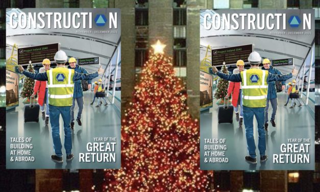 Hard hats & homecomings in festive edition of Construction magazine – out now